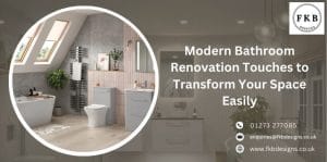 Modern Bathroom Renovation Touches to Transform Your Space Easily